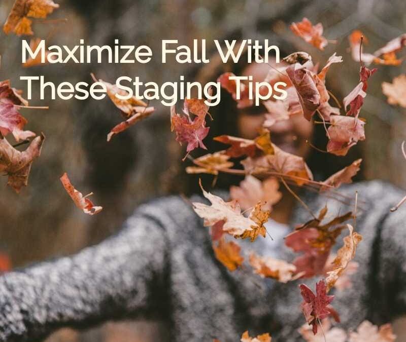 Maximize Fall With These Staging Tips